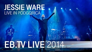 JESSIE WARE live in Podgorica (2014)