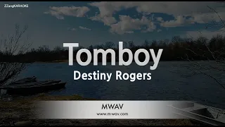 Destiny Rogers-Tomboy (Karaoke Version)