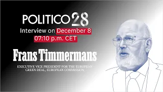 POLITICO 28 | Interview with EU Commission Executive Vice President Frans Timmermans