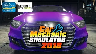 Car Mechanic Simulator 2018 | GTX 1050Ti 4GB + i5-2310 + 12GB RAM