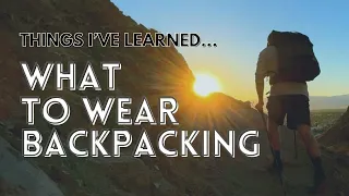 What To Wear Backpacking