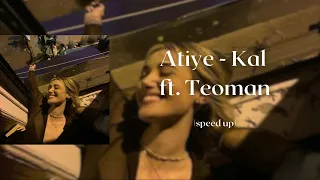 Atiye - Kal ft. Teoman (speed up)