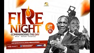 MID NIGHT PRAYER COMMANDING THE DAY-NIGHT OF FIRE. 10-04-2024