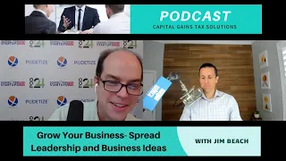 Capital Gains Tax Solutions Podcast: Guest Jim Beach