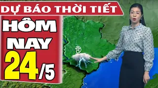 Dự báo thời tiết hôm nay mới nhất ngày 24/5 | Dự báo thời tiết 3 ngày tới