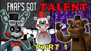 [SFM] FNAF - FNAF's Got Talent! || PART 1 - The First Acts