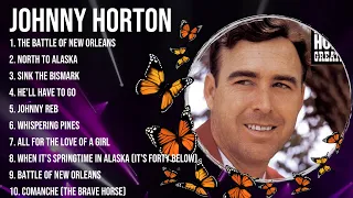 The Best Of Johnny Horton ~ Top 10 Artists of All Time ~ Johnny Horton Greatest Hits