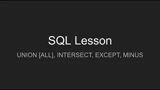 SQL: UNION [ALL], INTERSECT, EXCEPT, MINUS