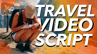 LEARN HOW TO WRITE A TRAVEL VIDEO SCRIPT: FOR BEGINNERS