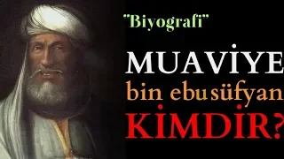 Anlatılmayan Taraflarıyla Muaviye Bin Ebu Süfyan (Biyografi)