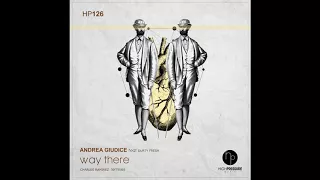 Andrea Giudice, Durty Fresh - Way There Feat Durty Fresh (Original Mix)