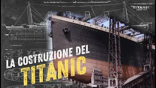 LA COSTRUZIONE DEL TITANIC