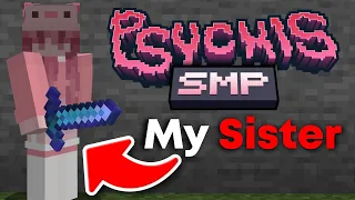 My sister plays Psychis SMP on my account...