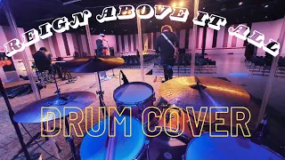 Reign Above It All - [ Live Drum Cover Version ]