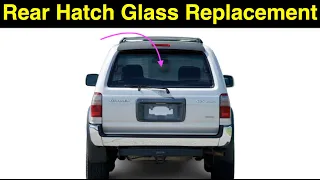 Rear Hatch Window / Glass Replacement (3rd Gen 4runner)