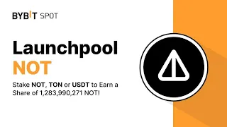 Notcoin NOT на Bybit Launchpool! Как участвовать?1