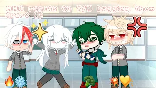 Mha reacts to being hugged by Y/N (Part 1)