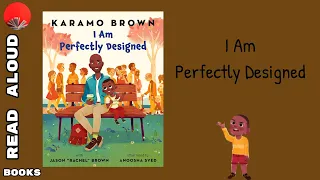 I Am Perfectly Designed - Read Aloud Children Book