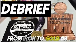 Debriefing Ironman 70.3 Turkey - From Iron To Gold #8
