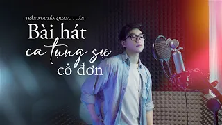Bài hát ca tụng sự cô đơn - Lời Việt | Trần Nguyễn Quang Tuấn | Minhx Entertainment