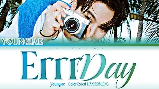 YOUNGJAE (영재) - ''Errr Day'' Lyrics 가사 [日本語字幕] (Color_Coded_HAN_ROM_ENG)