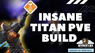 BEST SUNBREAKER TITAN PVE BUILD | DESTINY 2 | Seasons of Arrivals