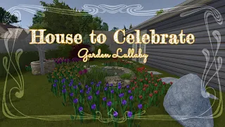 HOUSE FLIPPER VISIT | House to Celebrate: Garden Lullaby