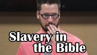 SLAVERY and the BIBLE!?  Explained!