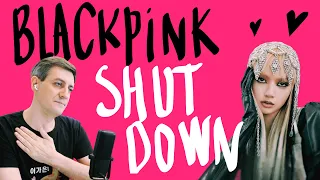 Honest reaction to Blackpink — Shut Down