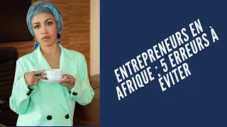 Entreprendre ou investir en Afrique : 5 erreurs à éviter