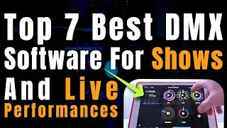 Top 7 Best DMX Software For Shows and Live Performances