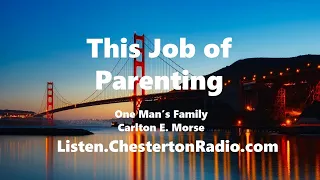 This Job of Parenting - One Man's Family - Carlton E. Morse