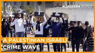 A Palestinian Israeli crime wave | Al Jazeera World Documentary