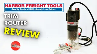 Harbor Freight Trim Router Review