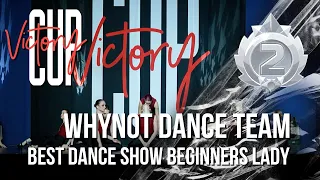 VICTORY CUP 2022 | BEST DANCE SHOW BEGINNERS LADY | 2 МЕСТО - WHYNOT DANCE TEAM