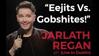 Differences Between A Gobshite and An Eejit | Irish Slang | Irish Standup Comedy | Jarlath Regan