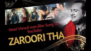 Zaroori Tha , Rahat Fateh Ali Khan | most viewed non filmed song on YouTube | Sad song | Romantic