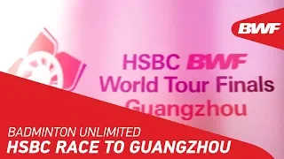 Badminton Unlimited 2019 | HSBC Race to Guangzhou | BWF 2019