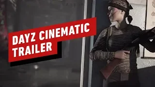 DayZ Cinematic Story Trailer