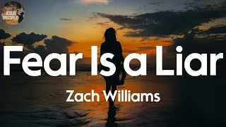 Zach Williams - Fear Is a Liar (Lyric Video)