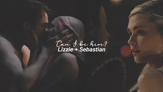 Lizzie + Sebastian || Can I be him? [+2x08]