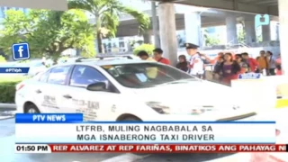 LTFRB, muling nagbabala sa mga isnaberong taxi driver