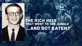 The Cruel Fate Of Michael Rockefeller