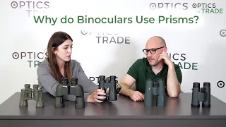 Why do Binoculars Use Prisms? | Optics Trade Debates