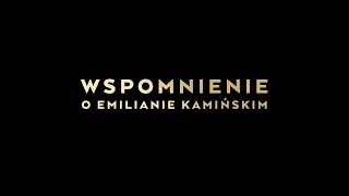 Wspomnienie Emiliana Kamińskiego.