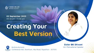 Creating Your Best Version || BK Shivani || 02 Sep. 2023