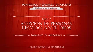 09 - Acepción de Personas, pecado ante Dios (Parte II) - (Santiago 2:8-13)