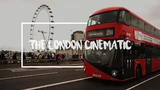 A LONDON CINEMATIC | SONY a6300 | Travel Video
