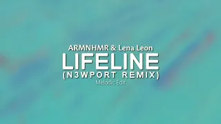 ARMNHMR & Lena Leon - Lifeline (N3WPORT Remix) [Melodic Edit]