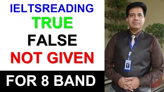 IELTS READING TRUE, FALSE, NOT GIVEN FOR 8 BAND BY ASAD YAQUB